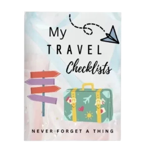 My Go-To Travel Checklists: Never Forget A Thing