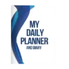 My Daily Planner And Diary: Your Guide To A Well-Organized Day