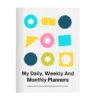 3-In-1 Planner: Daily, Weekly, And Monthly Organizer