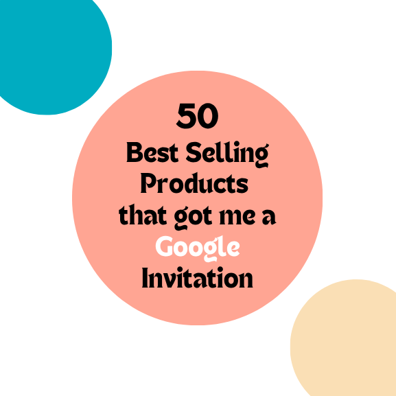 50 Products That Got Google Knocking on My Door: Detailed Suppliers’ List & Google Invite Included (eBook)