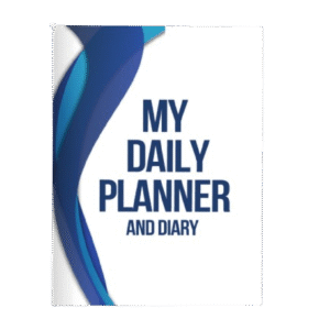 My Daily Planner And Diary: Your Guide To A Well-Organized Day