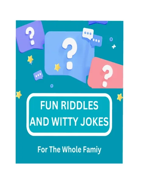 Fun Riddles And Witty Jokes (For The Whole Family)