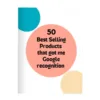 50 Products That Got Google Knocking on My Door + Detailed Suppliers’ List (eBook)