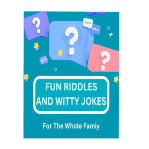 Fun Riddles And Witty Jokes (For The Whole Family)